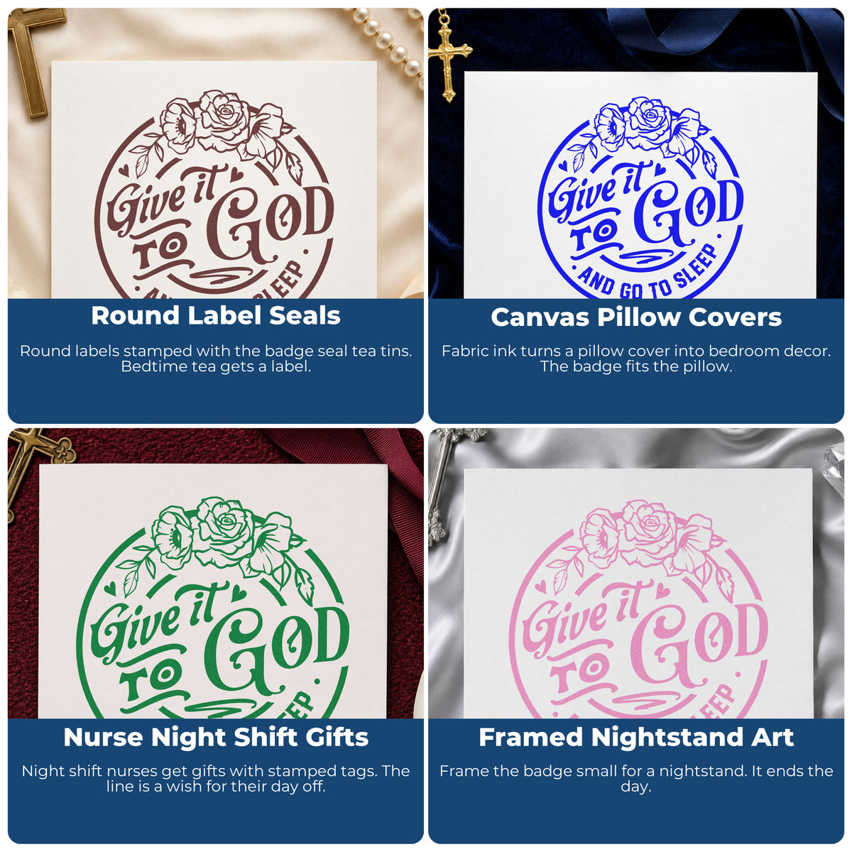 Four ways to use the Give It To God And Go To Sleep Slim Pre-Inked Stamp: round label seals, canvas pillow covers, nurse night shift gifts and framed nightstand art.