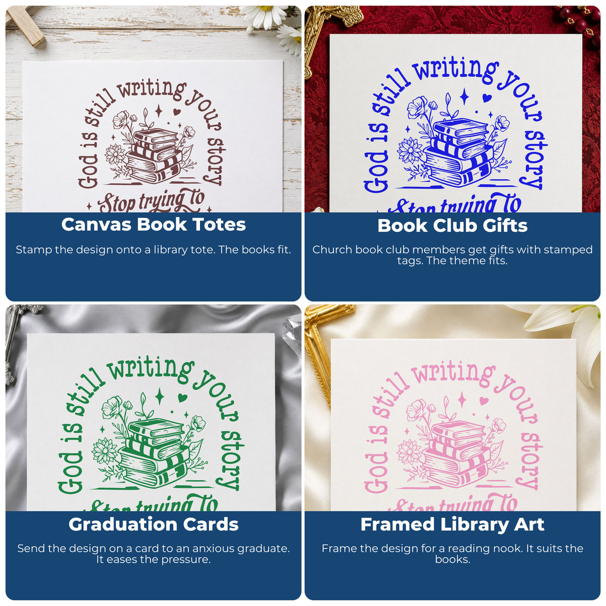 Four ways to use the God Is Writing Your Story Books Floral Accents Pre-Inked Stamp – PSI: canvas book totes, book club gifts, graduation cards and framed library art.