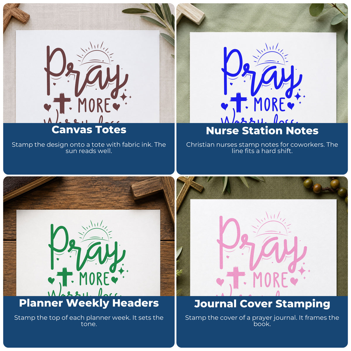 Four ways to use the Pray More Worry Less Sunrise With Cross PSI Pre-Inked Stamp: canvas totes, nurse station notes, planner weekly headers and journal cover stamping.