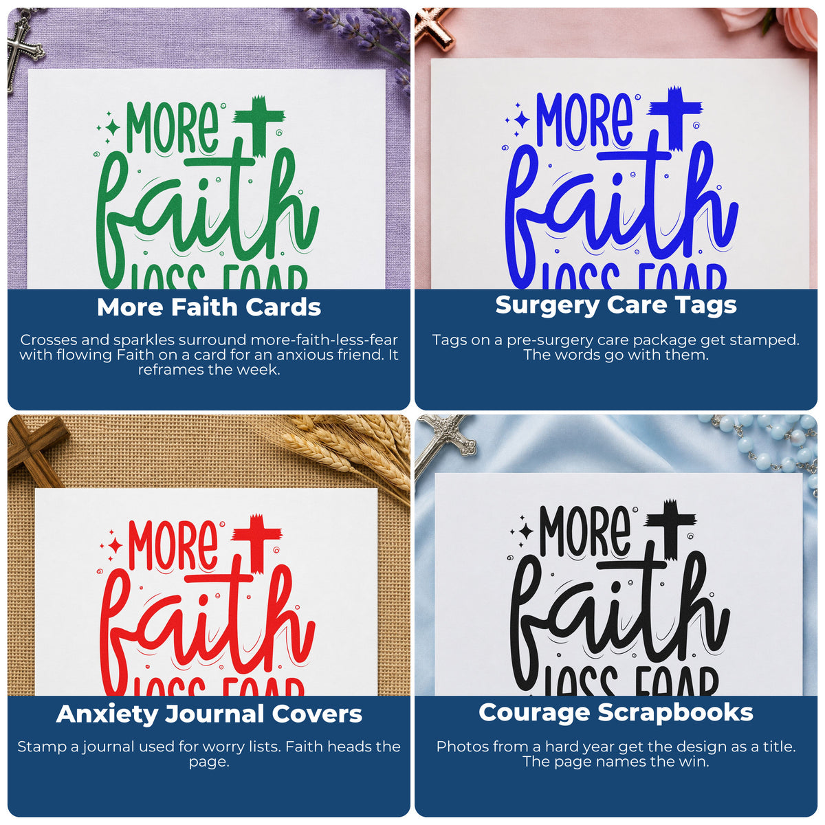 Four ways to use the Self-Inking More Faith, Less Fear With Cross Stamp: more faith cards, surgery care tags, anxiety journal covers and courage scrapbooks.