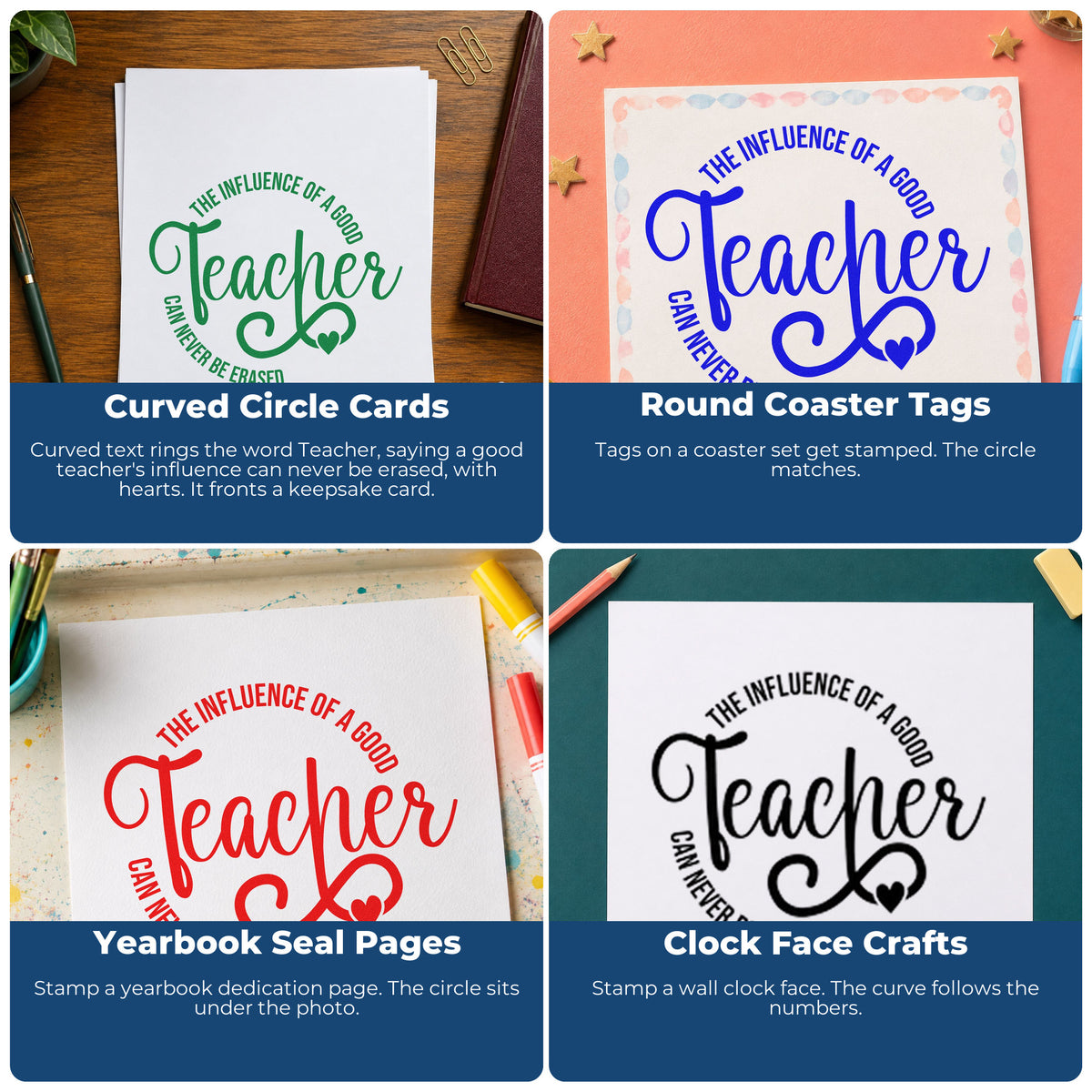 Four ways to use the The Influence Of A Good Teacher Can Never Be Erased PSI Pre-Inked Stamp: curved circle cards, round coaster tags, yearbook seal pages and clock face crafts.