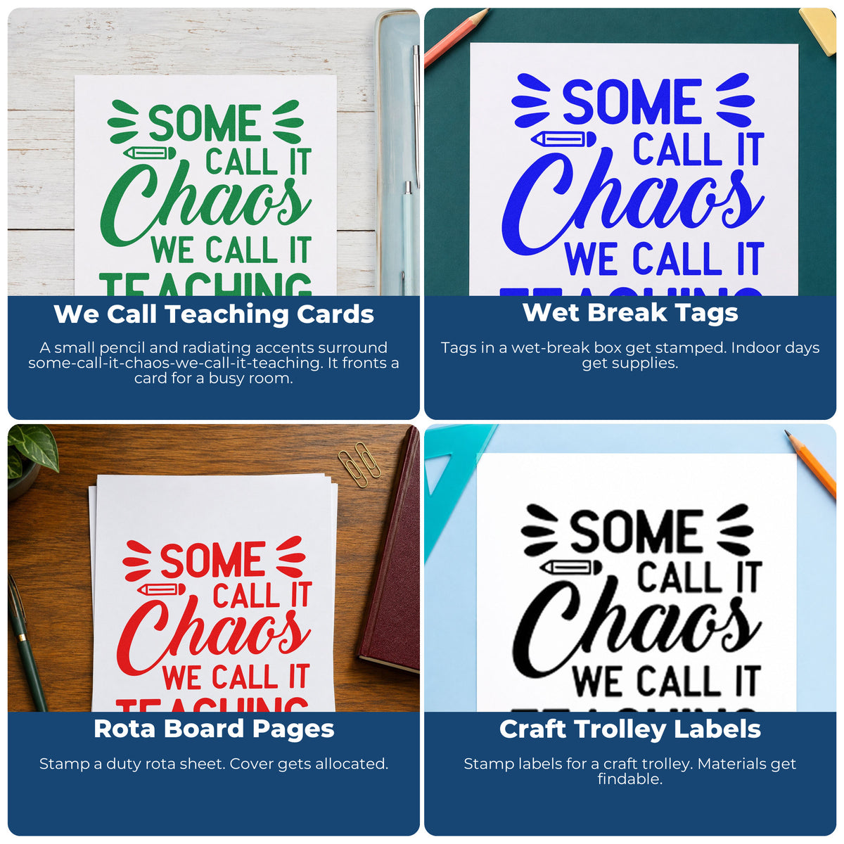 Four ways to use the Some Call It Chaos We Call It Teaching Premium Wood-Mounted Stamp - Vintage Pro: we call teaching cards, wet break tags, rota board pages and craft trolley labels.