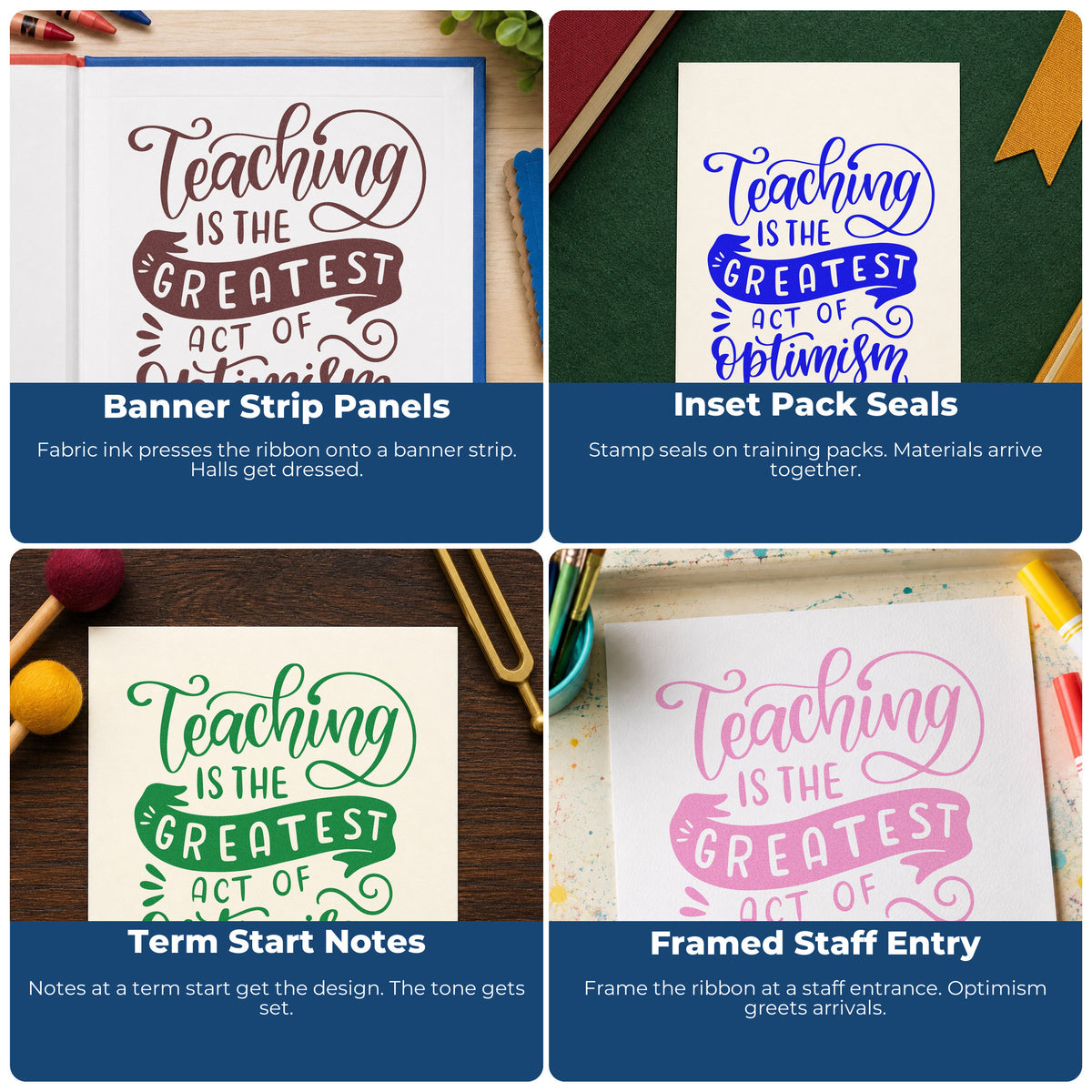 Four ways to use the Teaching Greatest Act Of Optimism Premium Wooden Stamp - Vintage Pro: banner strip panels, inset pack seals, term start notes and framed staff entry.