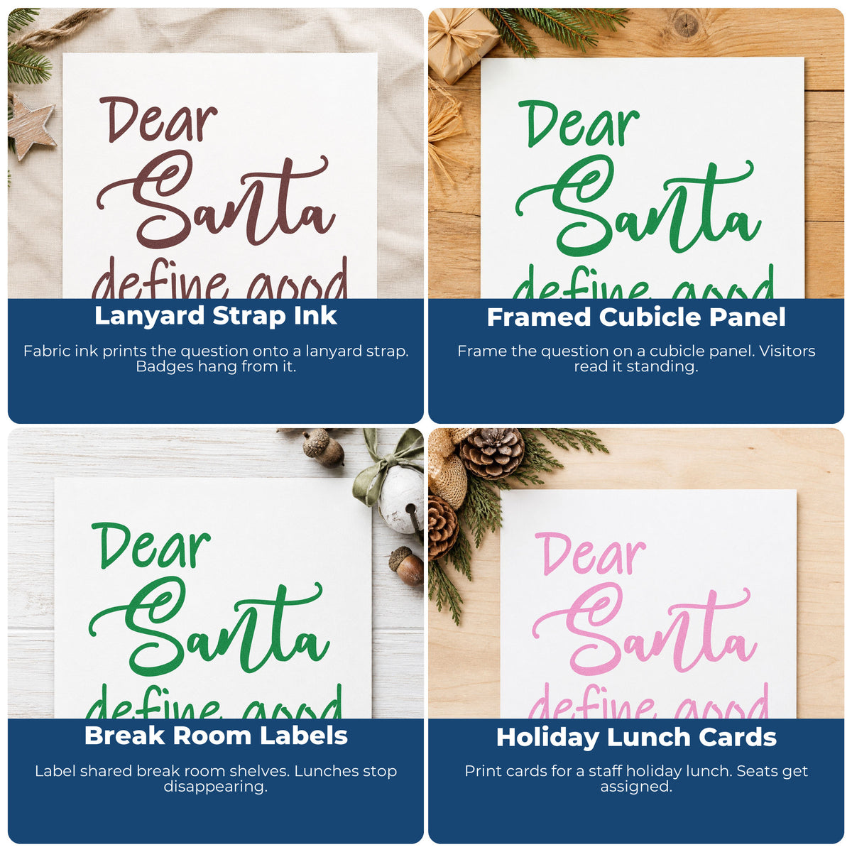 Four ways to use the Dear Santa Define Good Script Hand Stamp – Duo: lanyard strap ink, framed cubicle panel, break room labels and holiday lunch cards.