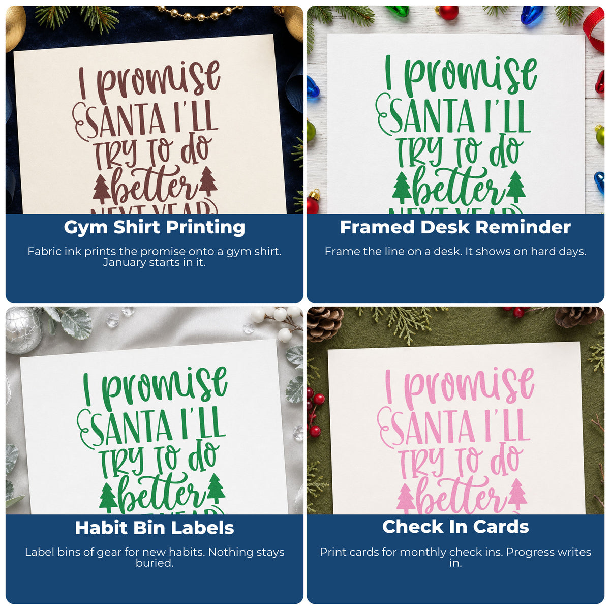 Four ways to use the Pre-Inked I Promise Santa I'll Try To Do Better Next Year Stamp – PSI: gym shirt printing, framed desk reminder, habit bin labels and check in cards.