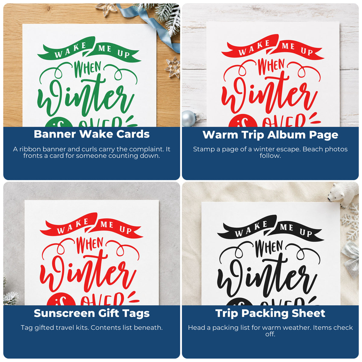 Four ways to use the Wake Me When Winter Ends Ribbon Lettering Self-Inking Stamp: banner wake cards, warm trip album page, sunscreen gift tags and trip packing sheet.