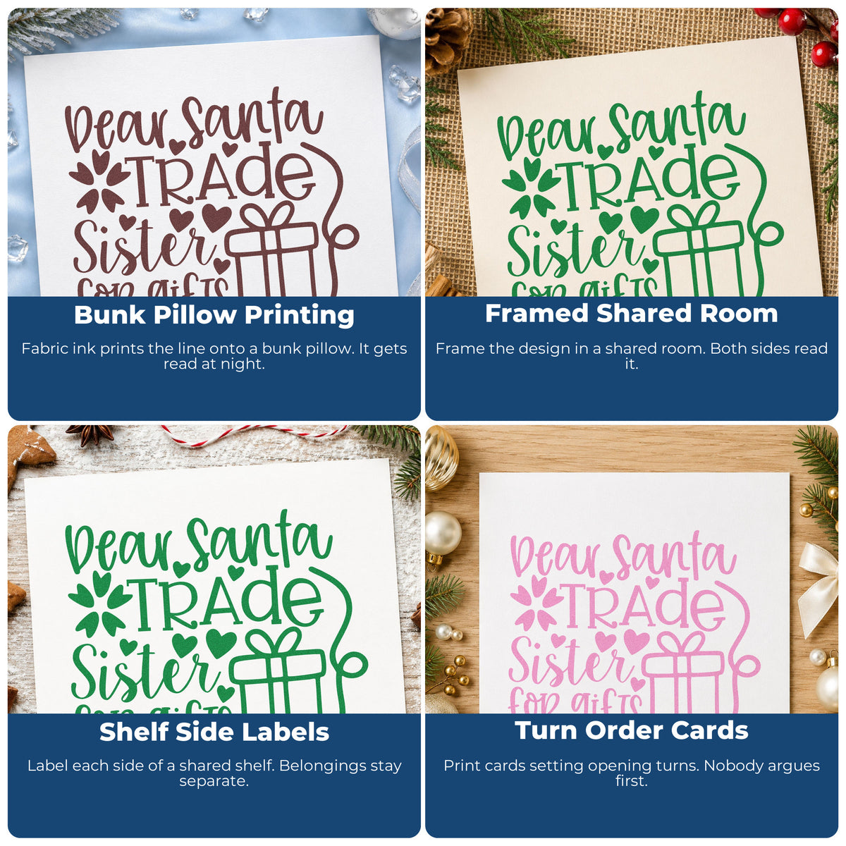 Four ways to use the Dear Santa Trade Sister For Gifts Premium Wood-Mounted Stamp - Vintage Pro: bunk pillow printing, framed shared room, shelf side labels and turn order cards.