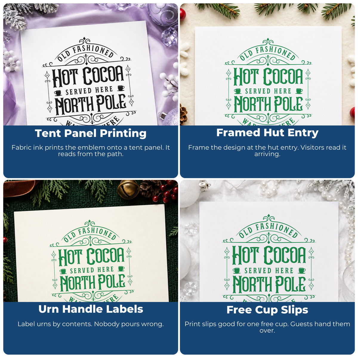 Four ways to use the Pre-Inked Old Fashioned Hot Cocoa Served Here North Pole Warm Up Here Stamp – PSI: tent panel printing, framed hut entry, urn handle labels and free cup slips.