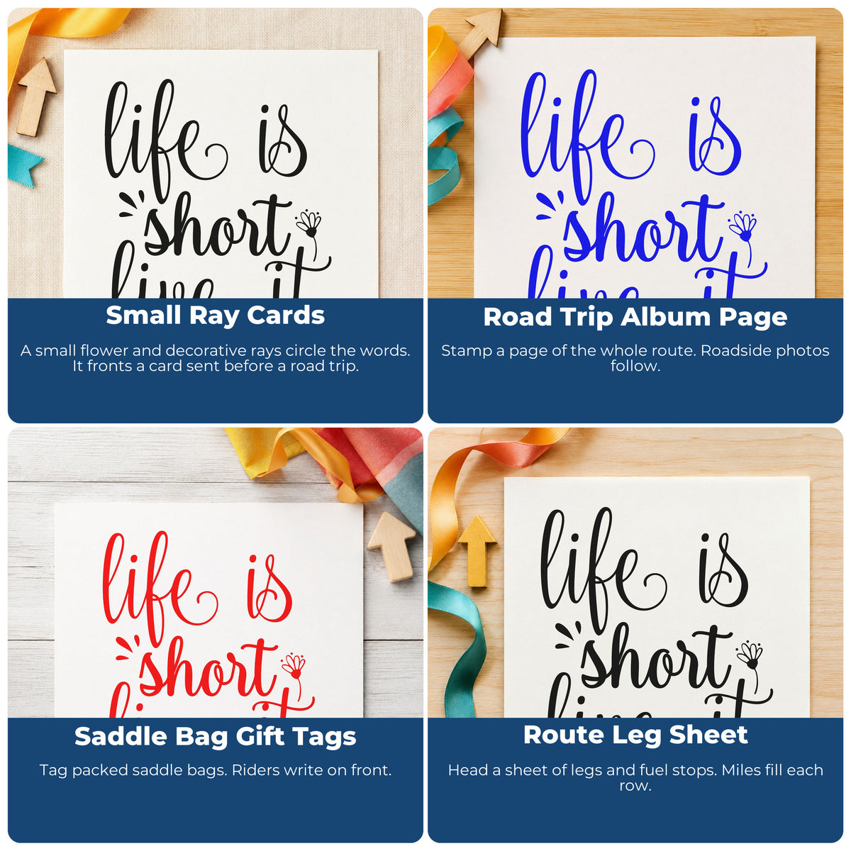 Four ways to use the Duo Hand Life Is Short Live It Floral Accents Rubber Stamp: small ray cards, road trip album page, saddle bag gift tags and route leg sheet.
