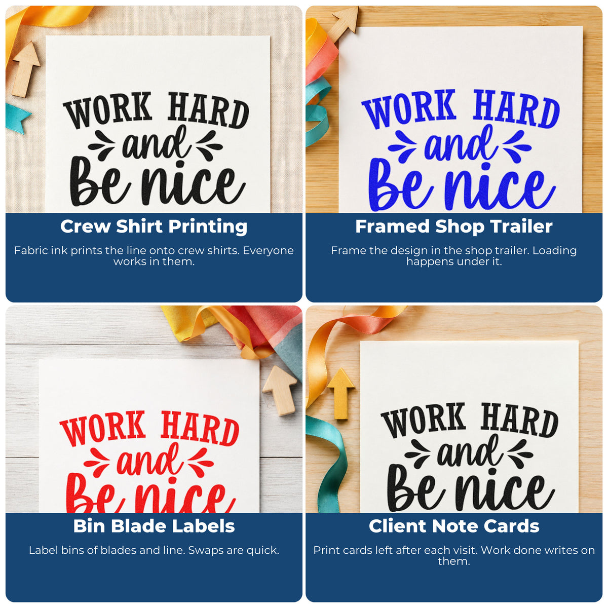 Four ways to use the Work Hard And Be Nice Craft Stamp – Self-Inking: crew shirt printing, framed shop trailer, bin blade labels and client note cards.