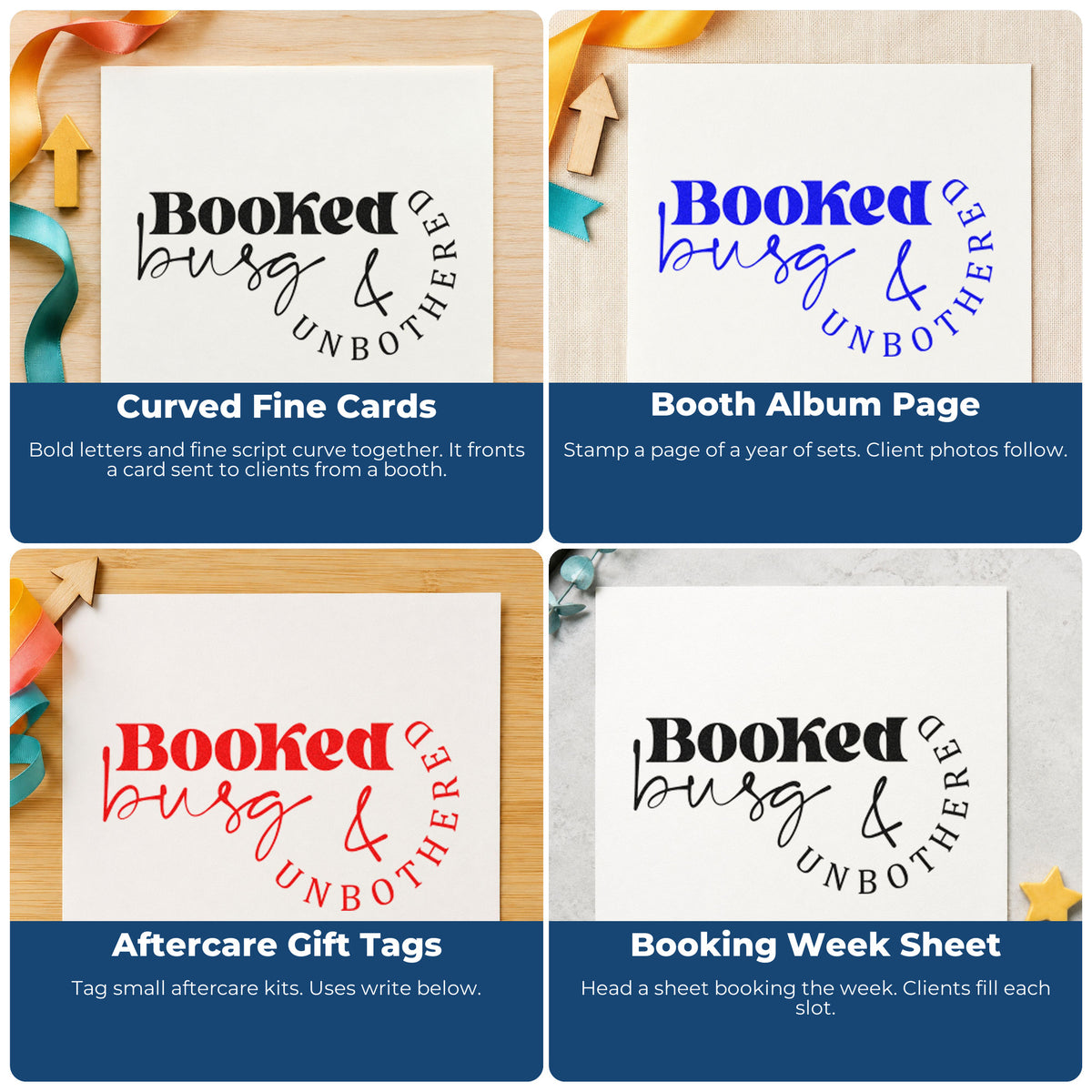 Four ways to use the Booked Busy & Unbothered Script Lettering Wood Handle Stamp: curved fine cards, booth album page, aftercare gift tags and booking week sheet.