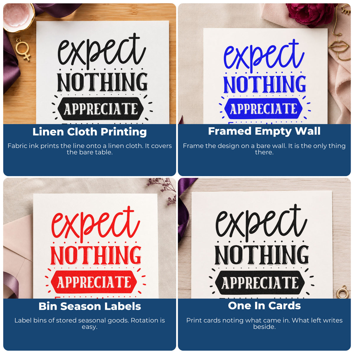 Four ways to use the Expect Nothing Appreciate Everything Ribbon Lettering Pre-Inked Stamp – PSI: linen cloth printing, framed empty wall, bin season labels and one in cards.