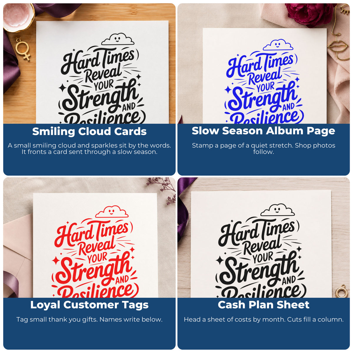 Four ways to use the Hard Times Reveal Strength Self-Inking Stamp: smiling cloud cards, slow season album page, loyal customer tags and cash plan sheet.