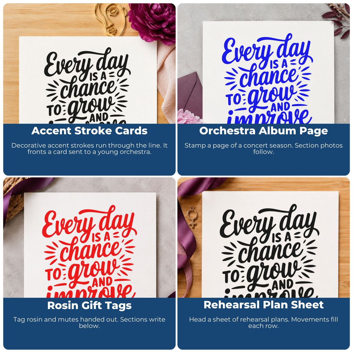 Four ways to use the Self-Inking Every Day Is A Chance To Grow And Improve Stamp: accent stroke cards, orchestra album page, rosin gift tags and rehearsal plan sheet.