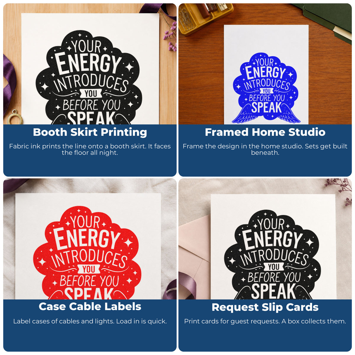 Four ways to use the Energy Introduces Before Speak Self-Inking Stamp: booth skirt printing, framed home studio, case cable labels and request slip cards.