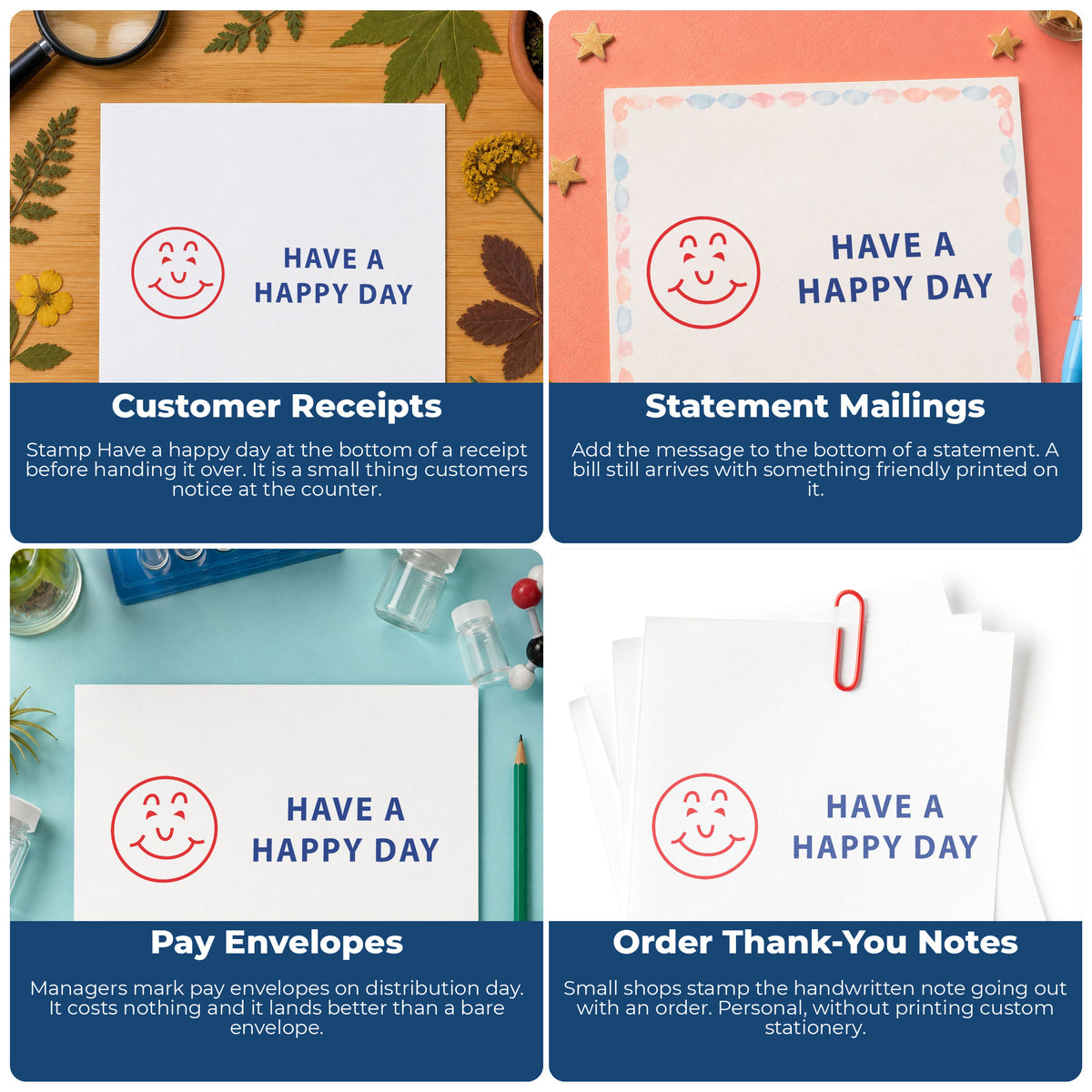 "Have a happy day" imprint applied to paperwork, rectangle impression at Approximately 1/2 in tall x 1-5/8 in wide