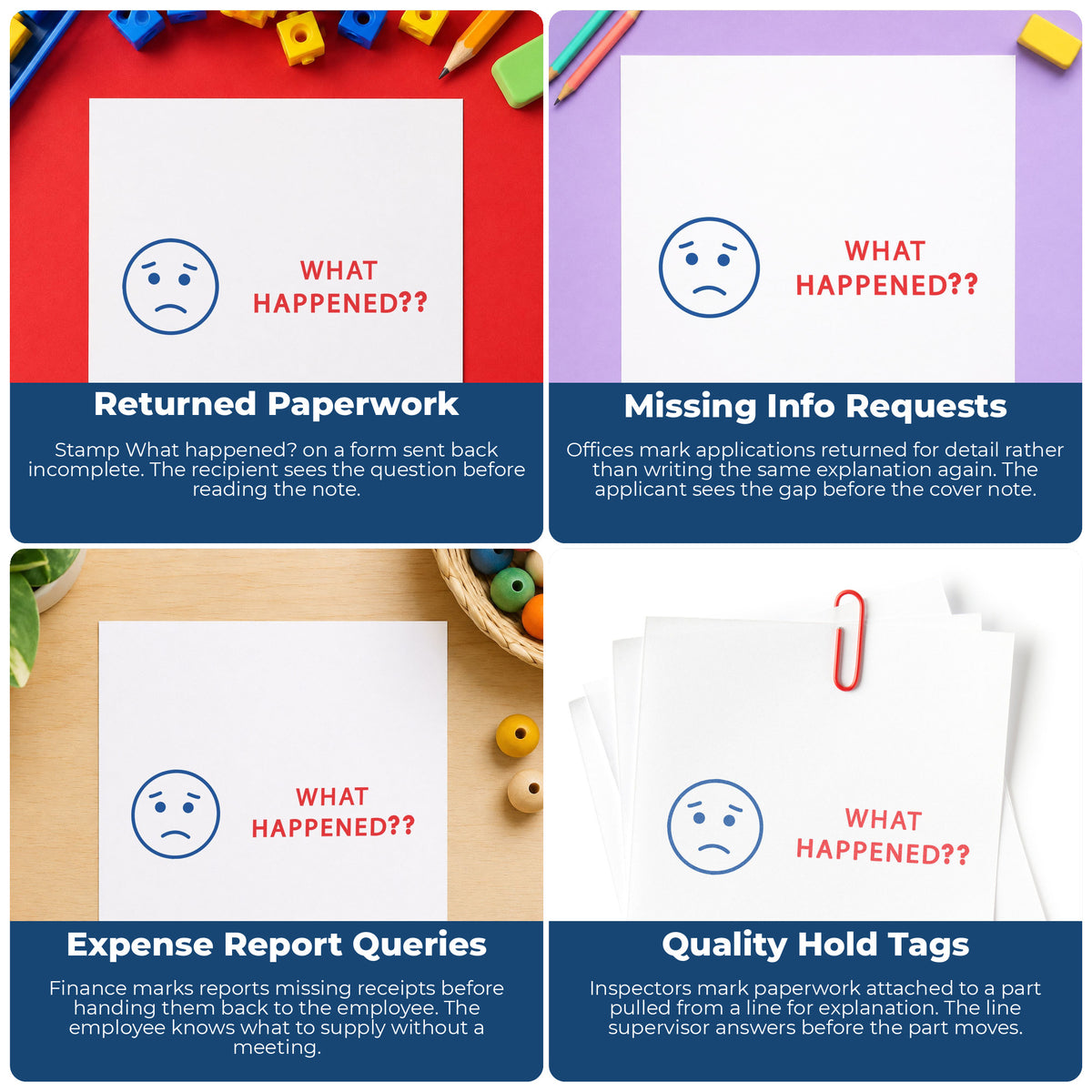 "What happened?" imprint applied to paperwork, rectangle impression at 1/2 x 1-5/8 in