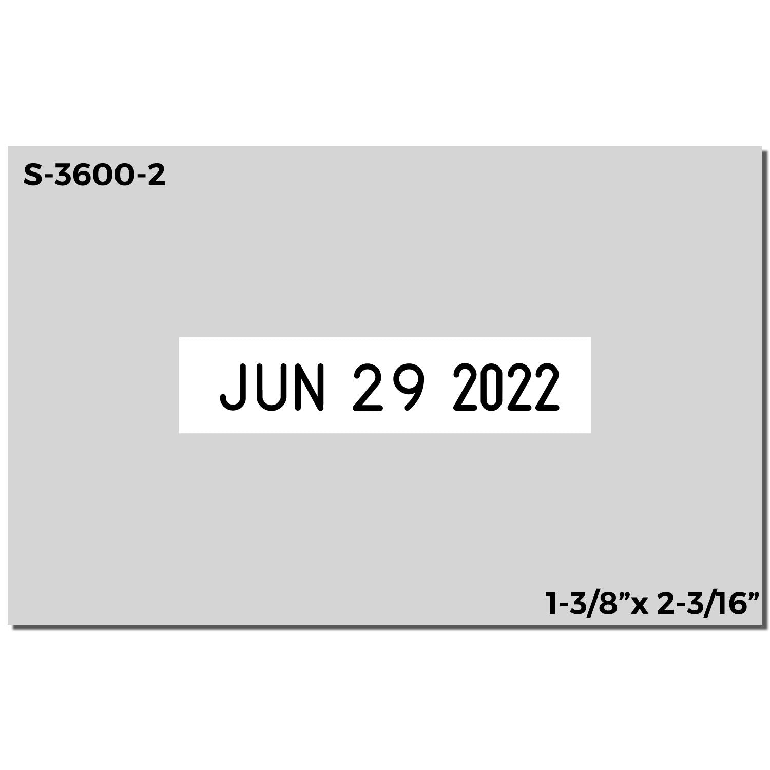Gray date stamp seal with black text JUN 29 2022, model S-3600-2, size 1-3/8 x 2-3/16.