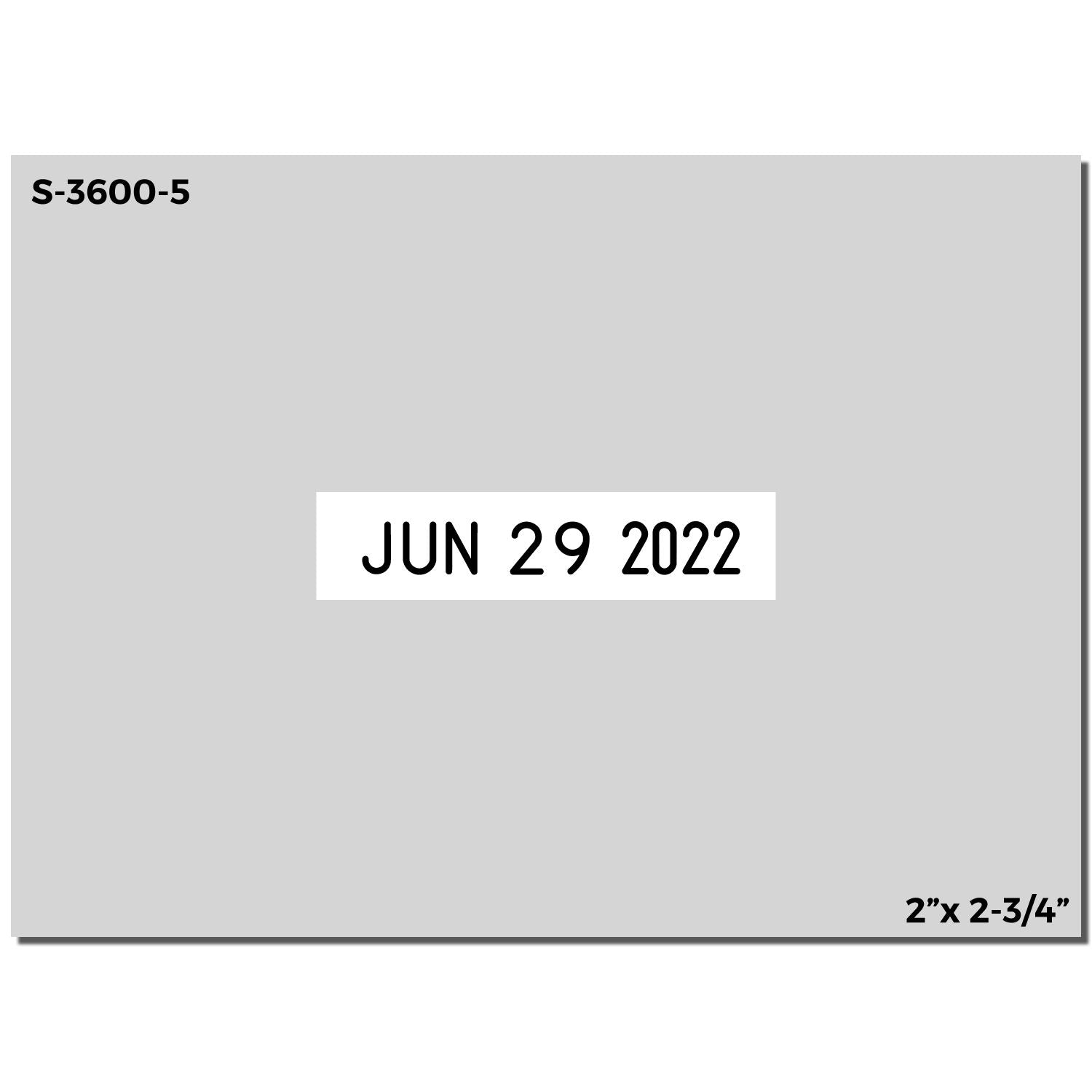 Gray date stamp seal with black text, JUN 29 2022, model S-3600-5, 2 x 2-3/4 inches.
