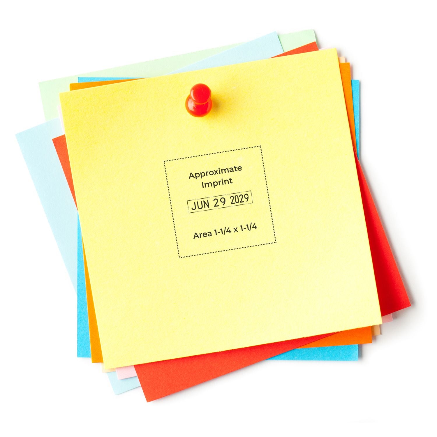Stack of colorful sticky notes with a red push pin and black date stamp imprint reading Approximate Imprint, JUN 29 2029.