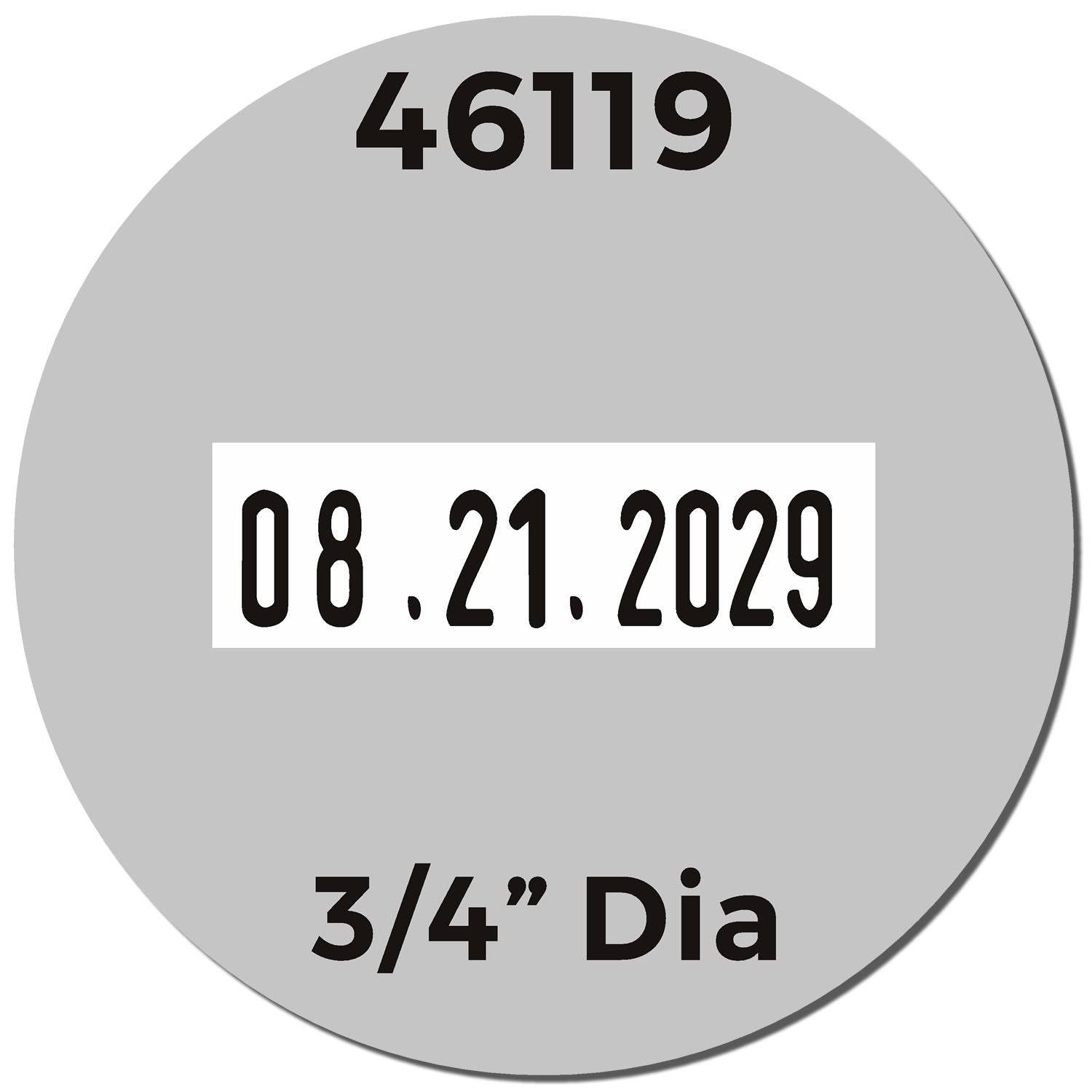 Gray circular stamp seal with black 46119, 08.21.2029 date, and 3/4-inch Dia text