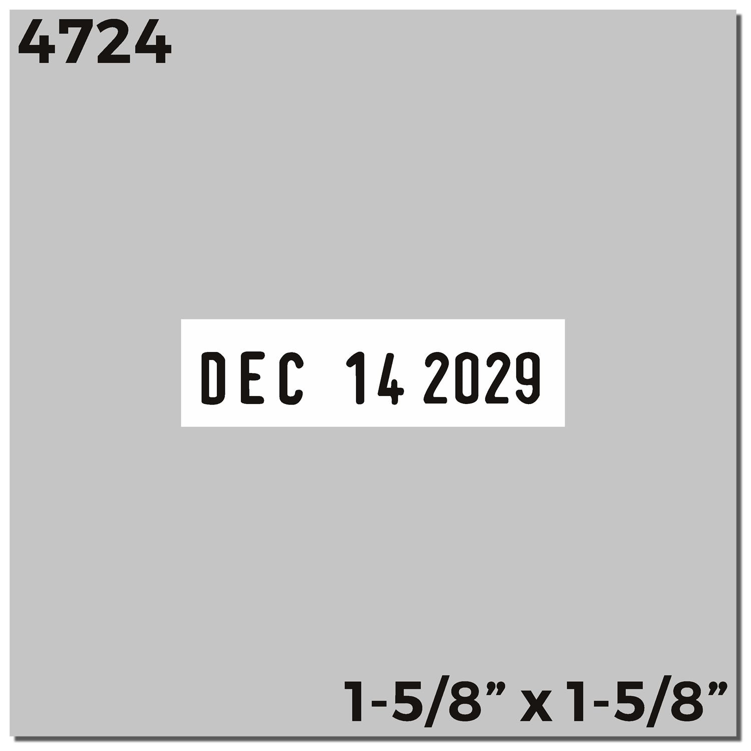 Gray 4724 date stamp seal with black DEC 14 2029 on white label, 1-5/8" x 1-5/8"