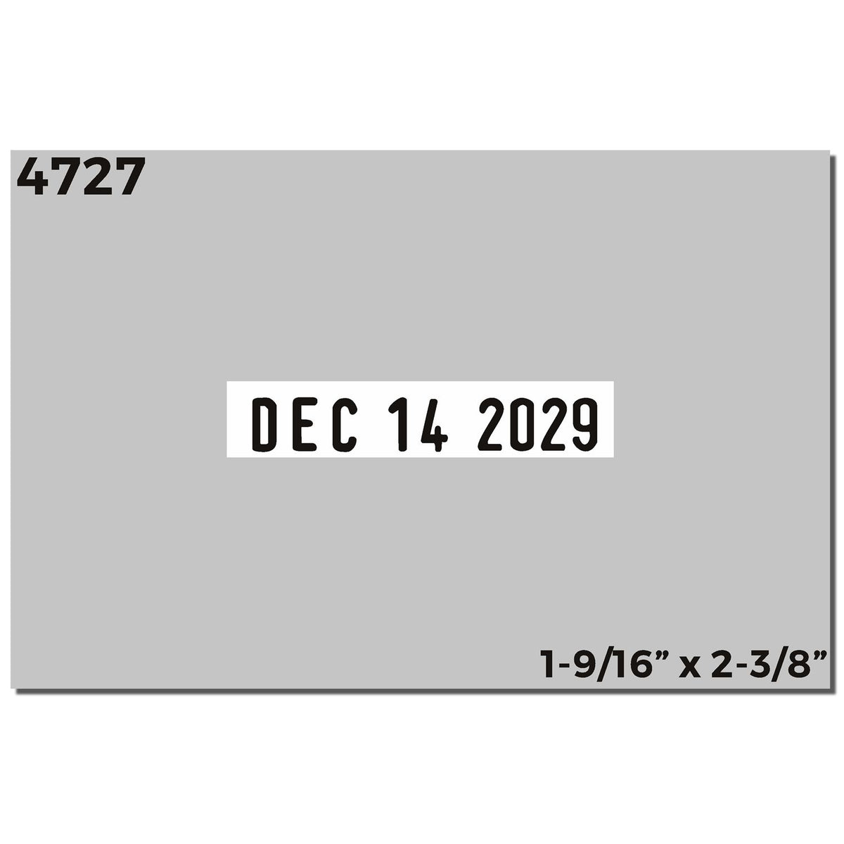 Gray rectangular date stamp seal with black 4727 and Dec 14 2029 text, sized 1-9/16 x 2-3/8 inches.