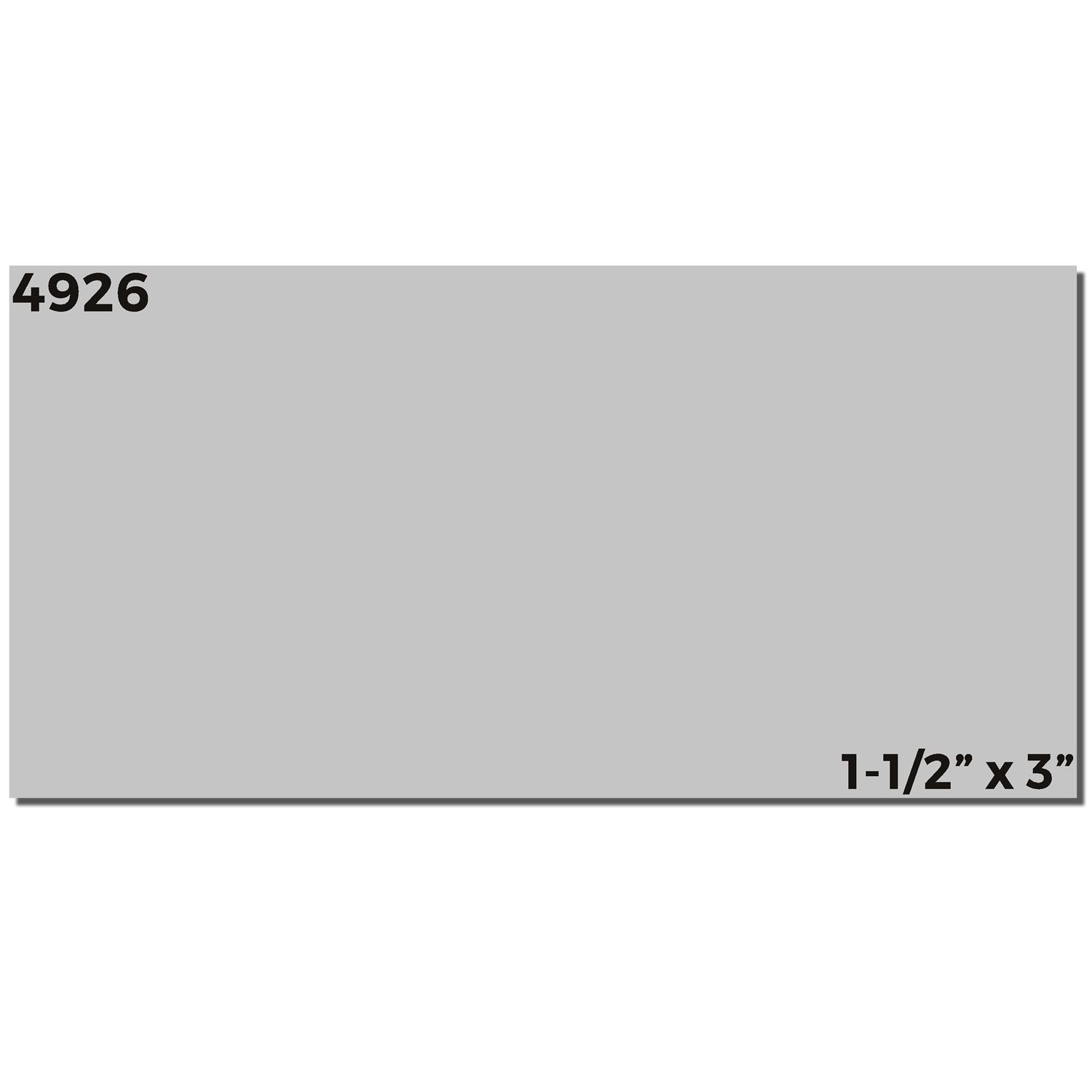 Custom Self Inking Stamp Trodat 4926 Size 1-1/2 x 3, gray imprint sample with 4926 in the top left corner and 1-1/2 x 3 in the bottom right corner.