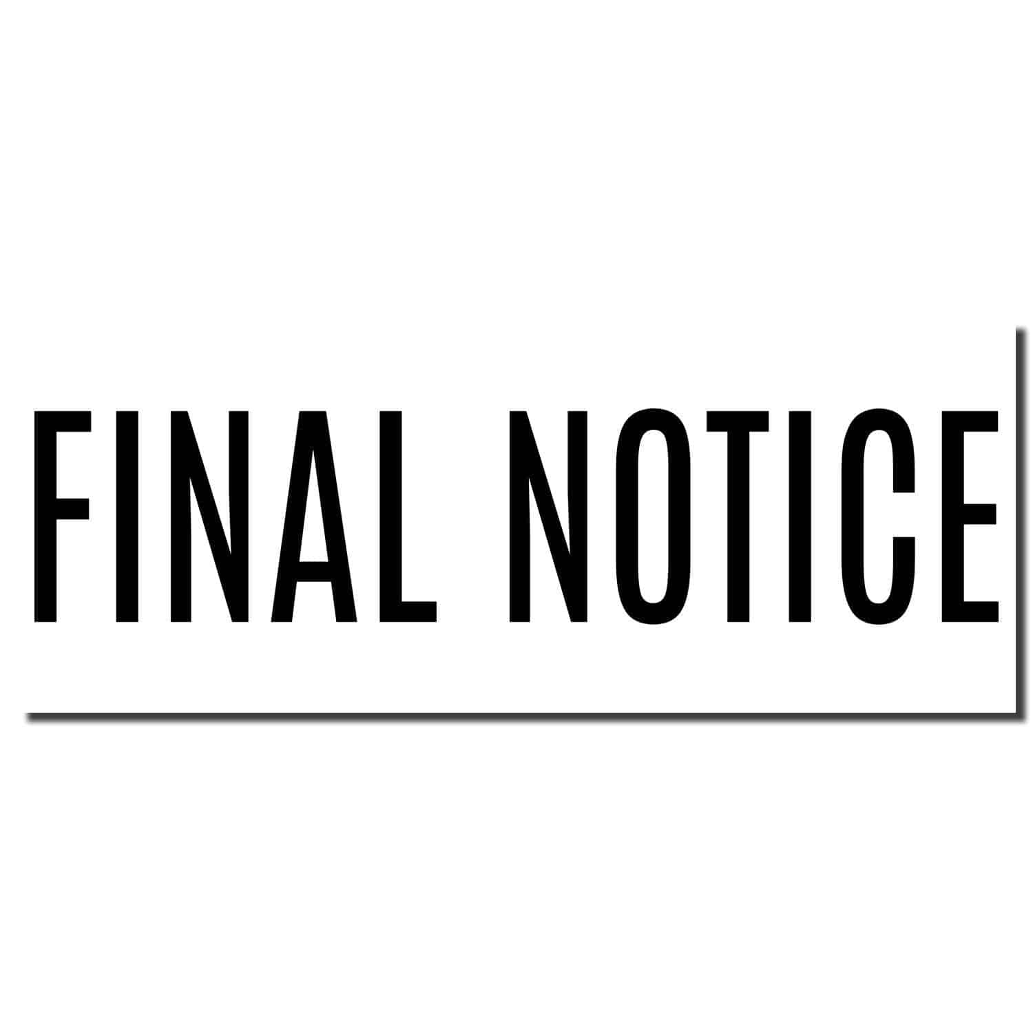 Image of a Large Pre-Inked Narrow Font Final Notice Stamp imprint displaying the text FINAL NOTICE in bold, black, narrow font on a white background.