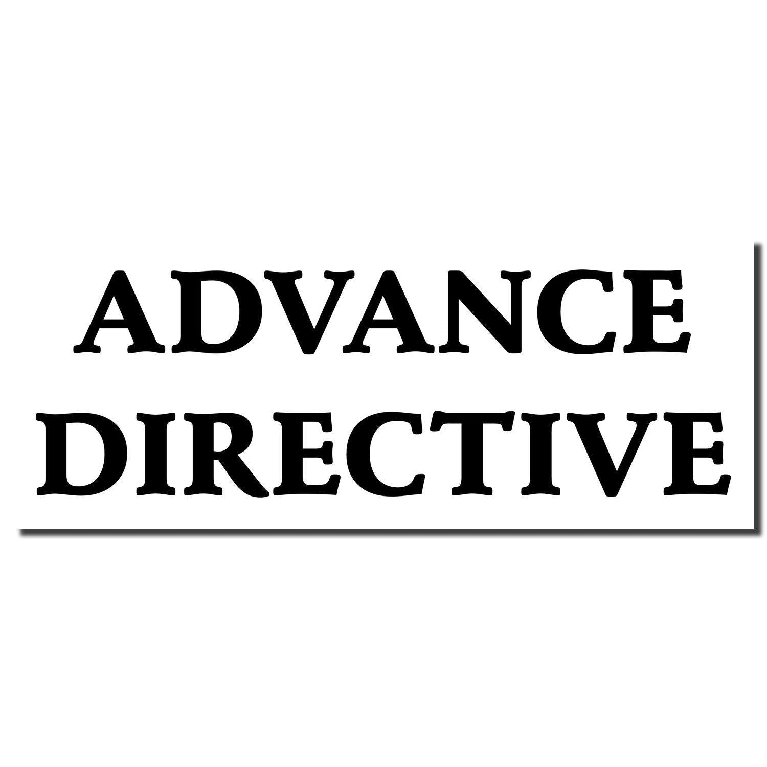 Image of a Slim Pre-Inked Advance Directive Stamp imprint showing the words 'ADVANCE DIRECTIVE' in bold, black letters.
