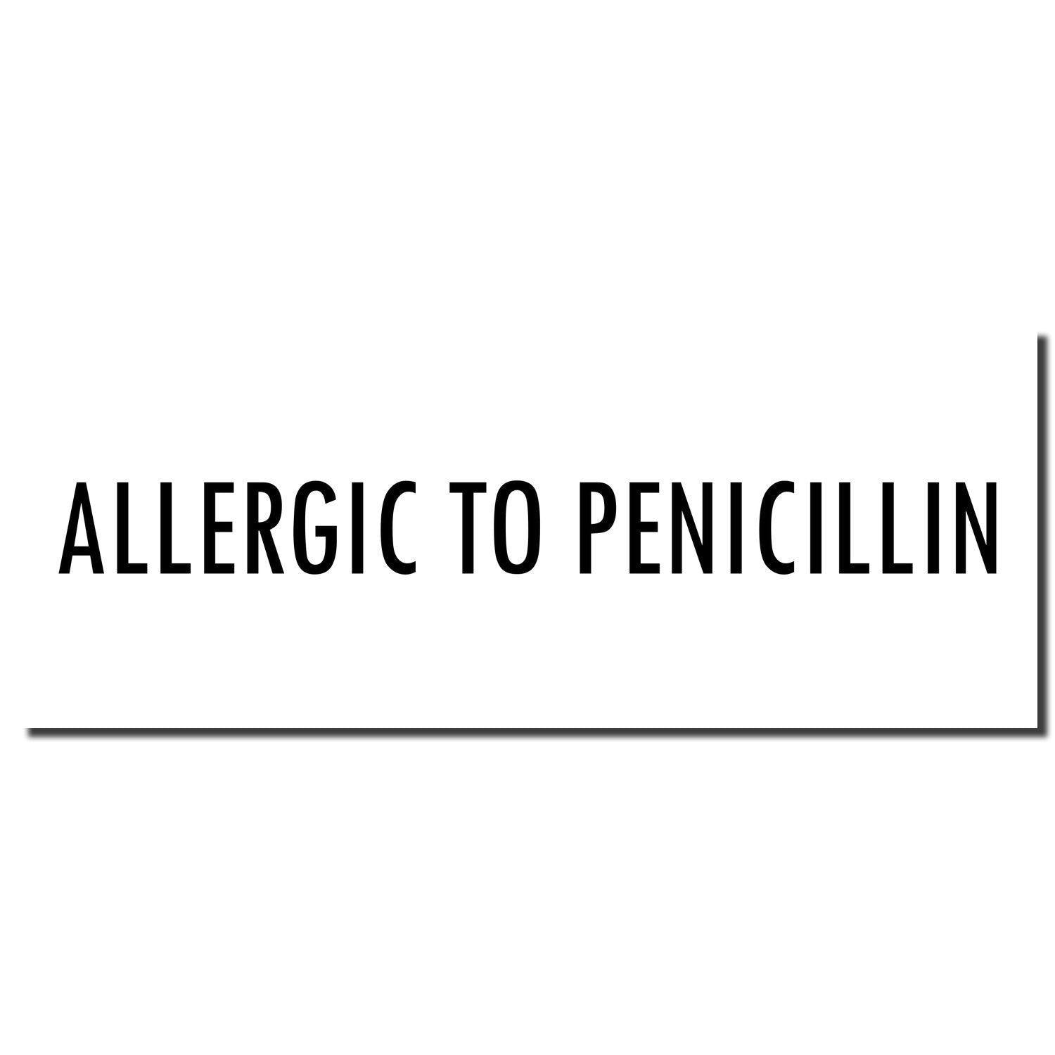 Allergic To Penicillin Self-Inking Stamp imprint showing clear, bold text on a white background.