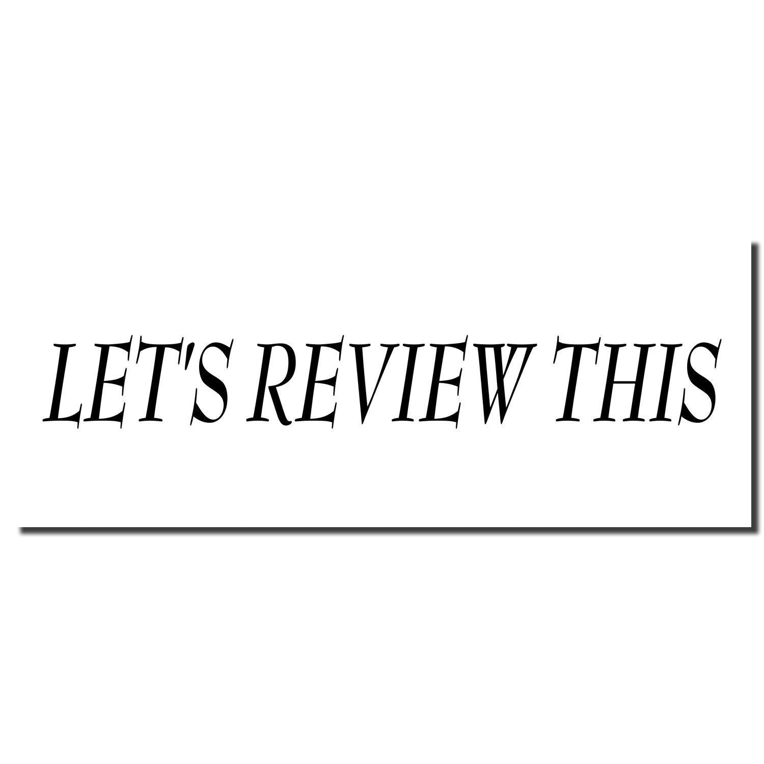Black imprint of a rubber stamp with the text 'Let's Review This' in a serif font on a white background.