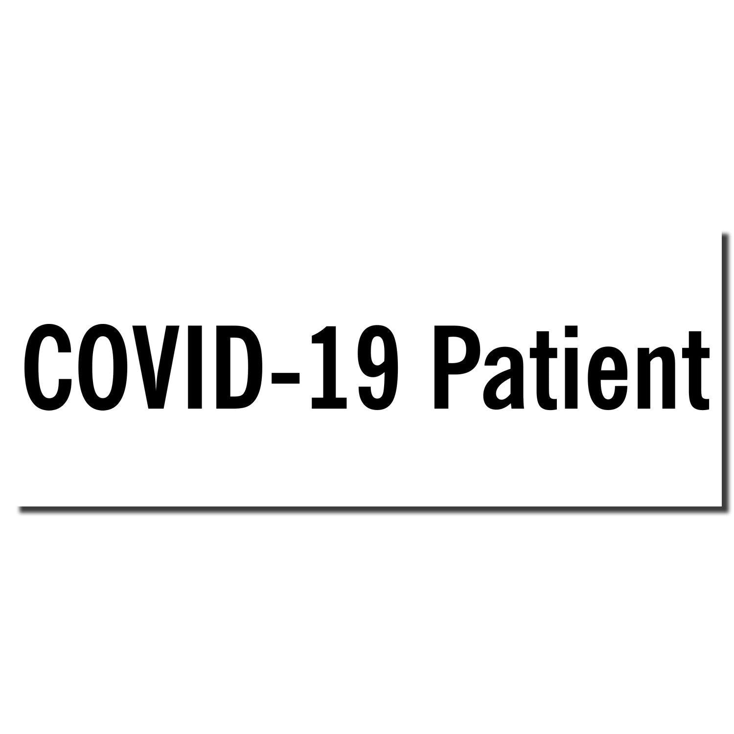 Slim Pre-Inked Covid-19 Patient Stamp imprint in bold black text on a white background.