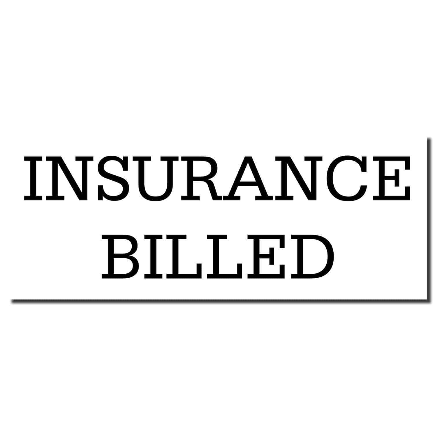 Image of a Large Pre-Inked Insurance Billed Stamp imprint in bold black letters on a white background.