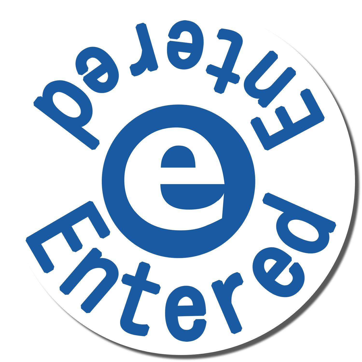 Round Blue Entered Xstamper Stamp with a blue e in the center and the word Entered in blue around it on a white background.
