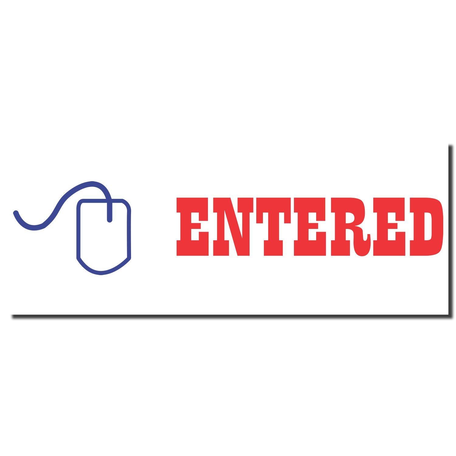 Two-Color Entered Xstamper Stamp imprint showing a blue mouse icon on the left and the word ENTERED in bold red letters on the right.