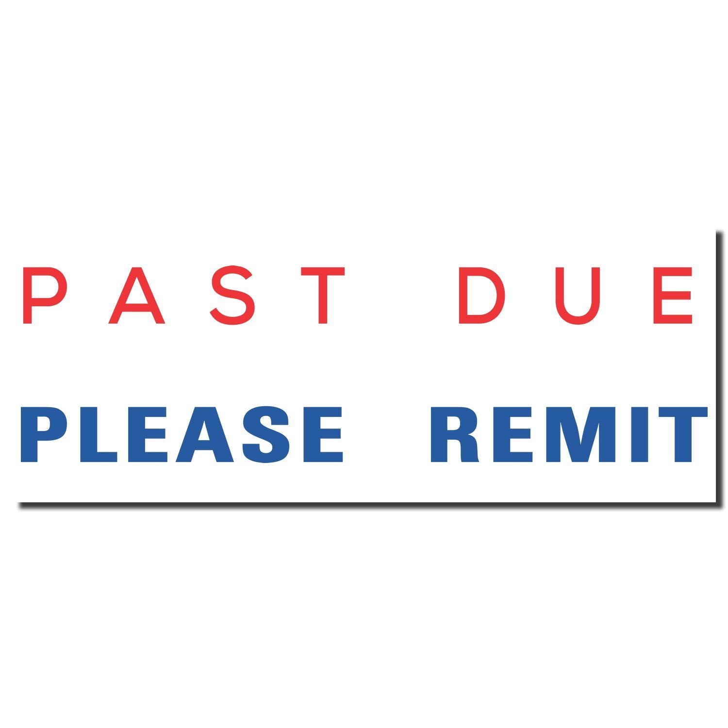 Image of the Two-Color Past Due Please Remit Xstamper Stamp imprint with PAST DUE in red and PLEASE REMIT in blue.