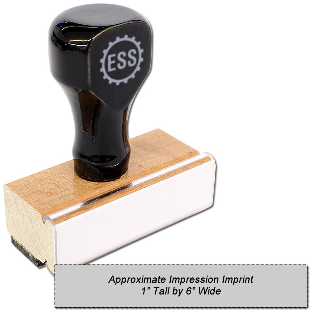 Custom Rubber Stamp Size 1 x 6 with a black handle and wooden base, showing an approximate impression imprint of 1 tall by 6 wide.