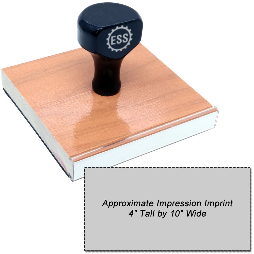 Custom Rubber Stamp Size 4 x 10 with a black handle and wooden base, shown with an imprint size of 4 inches tall by 10 inches wide.