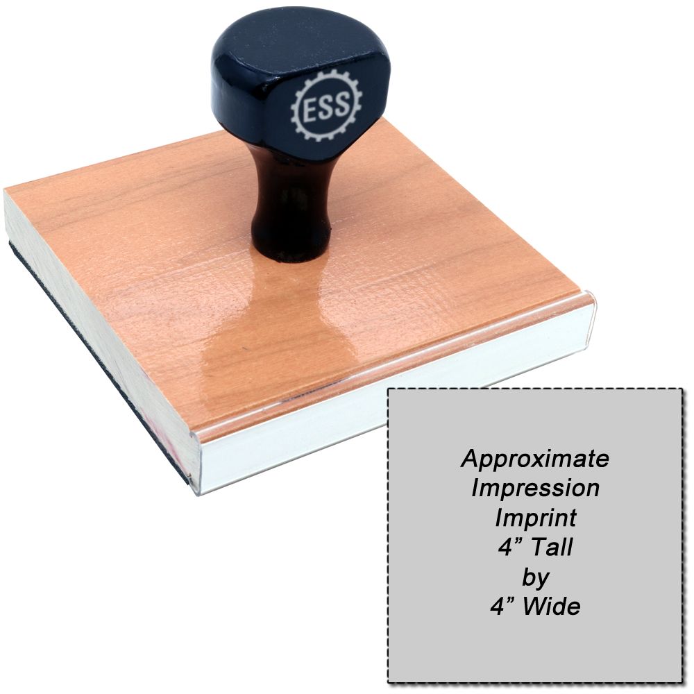 Custom Rubber Stamp Size 4 x 4 with a black handle and wooden base, shown with an imprint size of approximately 4 inches tall by 4 inches wide.