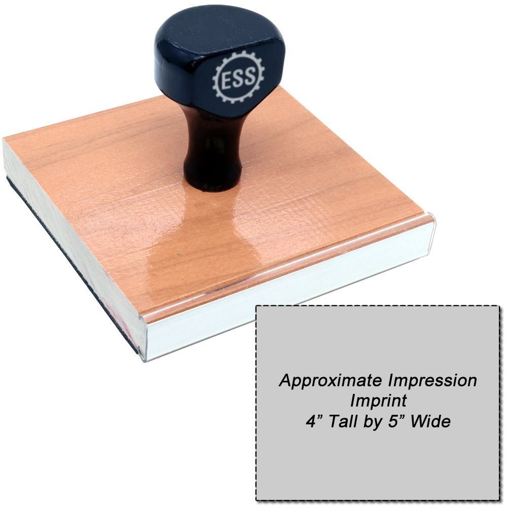 Custom Rubber Stamp Size 4 x 5 with a wooden base and black handle, shown with an approximate impression imprint of 4 tall by 5 wide.