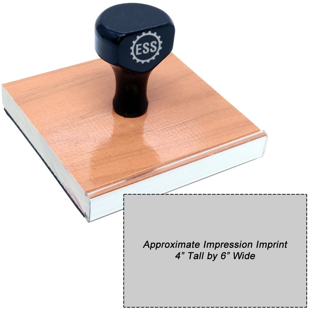 Custom Rubber Stamp Size 4 x 6 with a black handle and wooden base, shown with an approximate impression imprint of 4 tall by 6 wide.