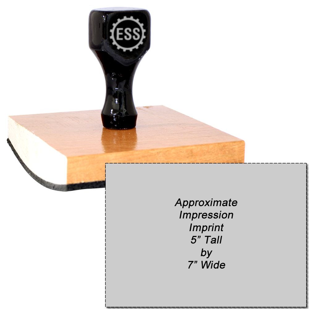 Custom Rubber Stamp Size 5 x 7 with a black handle and wooden base, showing an approximate impression imprint of 5 tall by 7 wide.