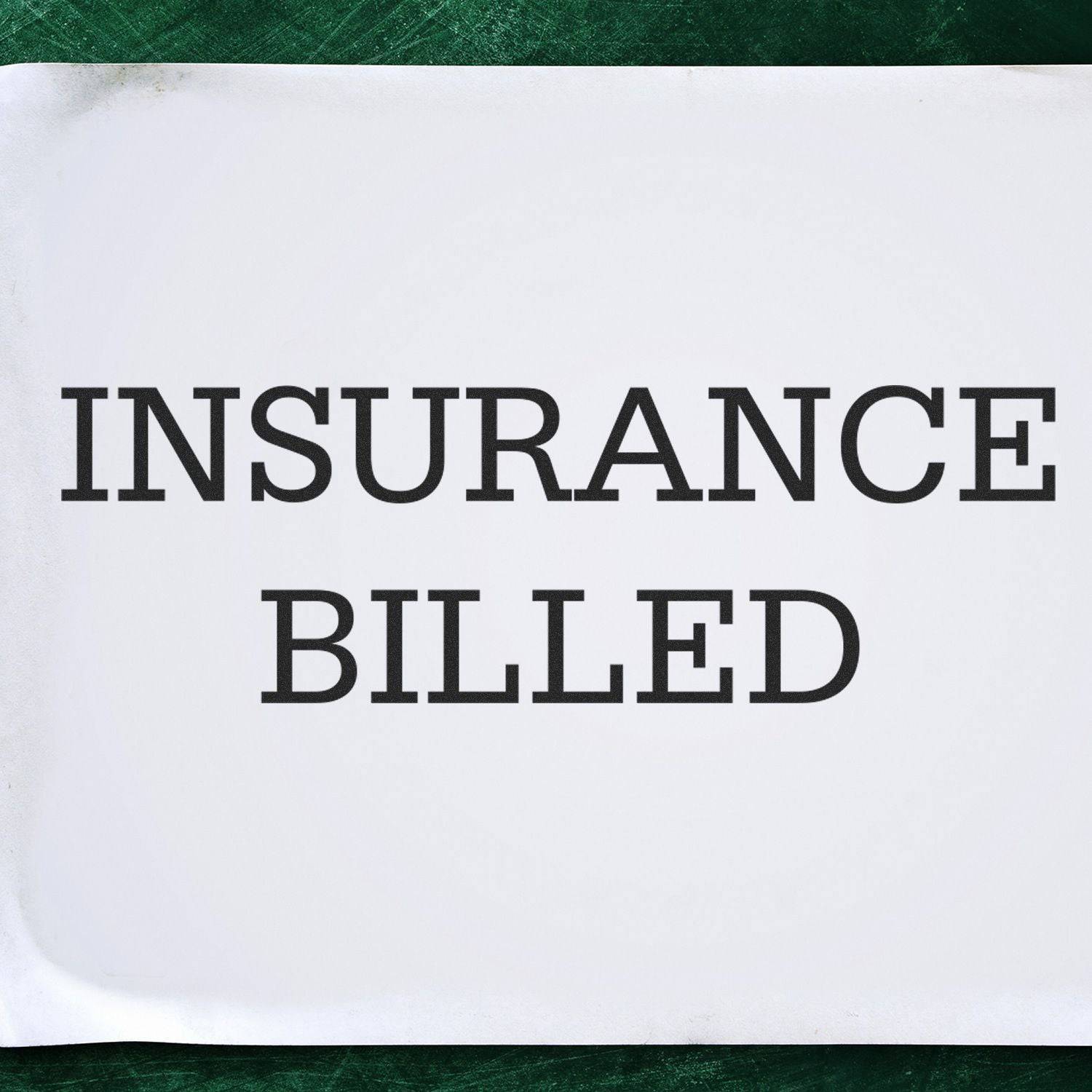 Large Pre-Inked Insurance Billed Stamp marking INSURANCE BILLED in bold black letters on a white paper background.