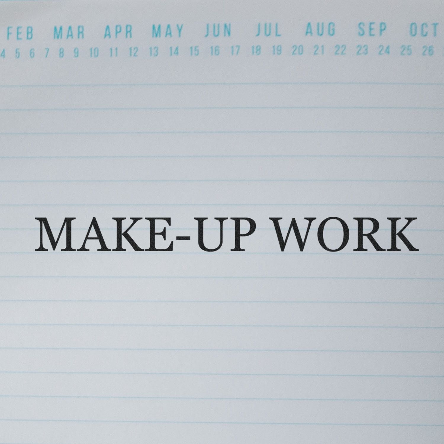 Make-Up Work rubber stamp impression on a lined paper with a calendar header showing months from February to October.