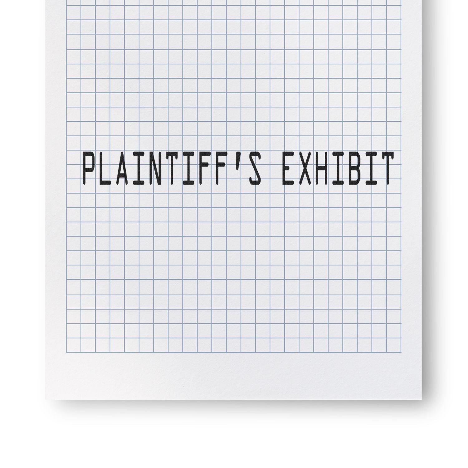 Self Inking Plaintiff's Exhibit Stamp used on a grid paper, displaying the text PLAINTIFF'S EXHIBIT in bold, black letters.