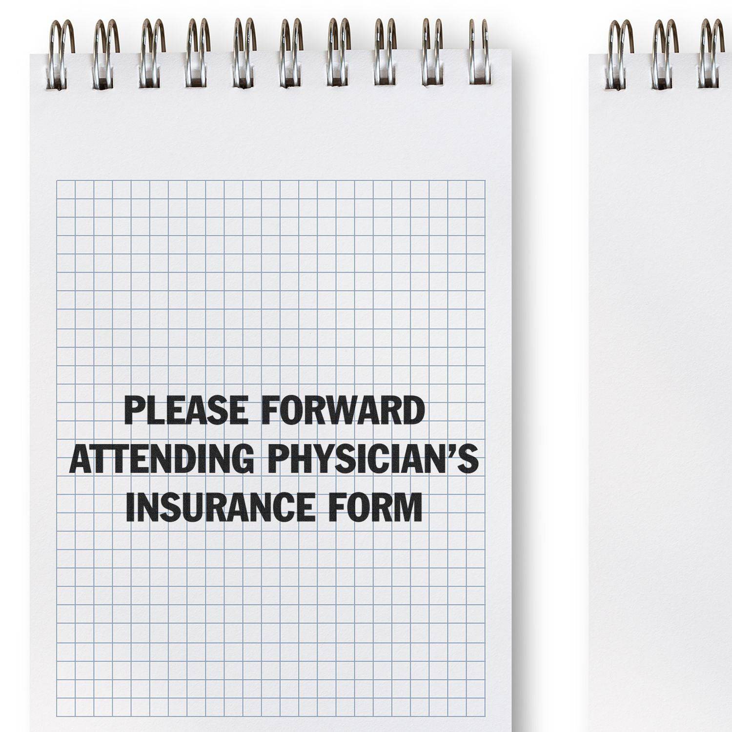 Large Please Forward Attending Physician's Insurance Form Rubber Stamp used on a spiral notebook with a grid pattern background.