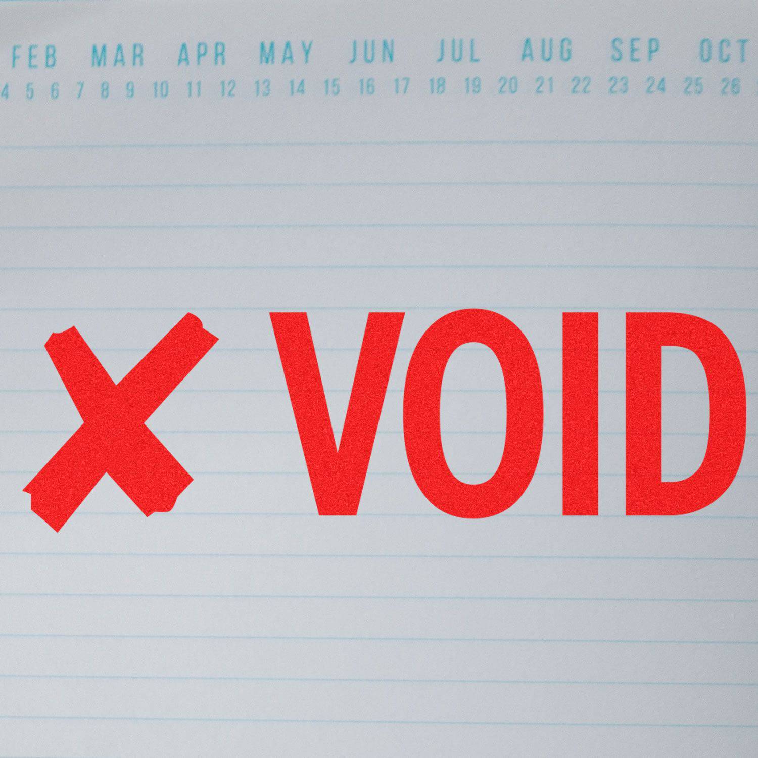 Large Pre-Inked Void with X Stamp in red ink on a lined paper with a calendar header showing months from February to October.