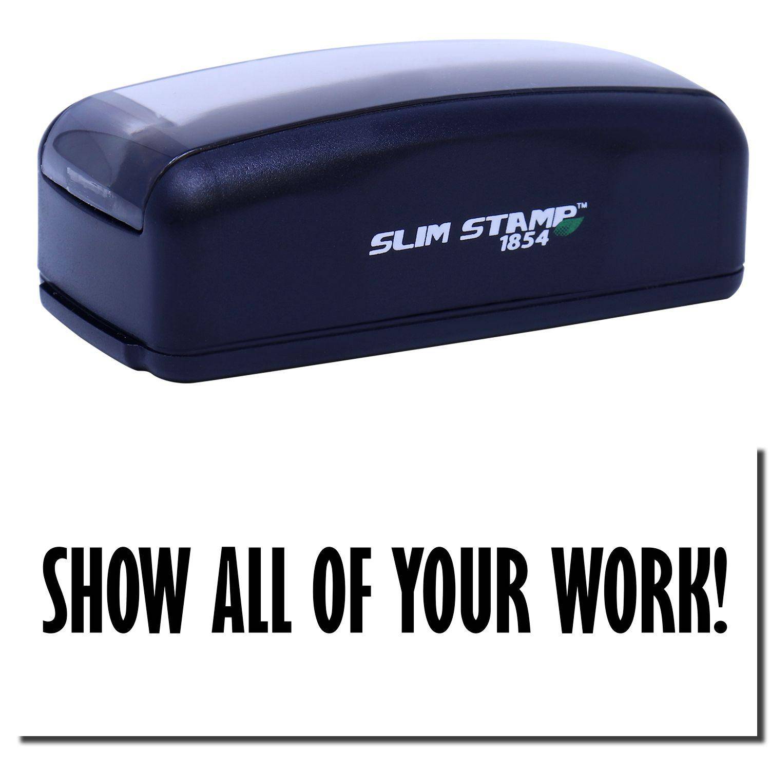 Large Pre-Inked Show All Of Your Work Stamp in black with SHOW ALL OF YOUR WORK! text stamped below.