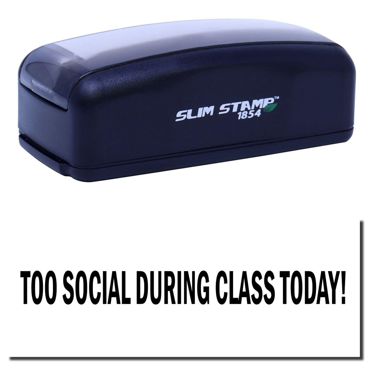 A stock office pre-inked stamp with a stamped image showing how the text &quot;TOO SOCIAL DURING CLASS TODAY!&quot; in a large font is displayed after stamping.